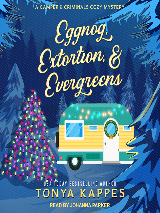 Title details for Eggnog, Extortion, & Evergreens by Tonya Kappes - Wait list